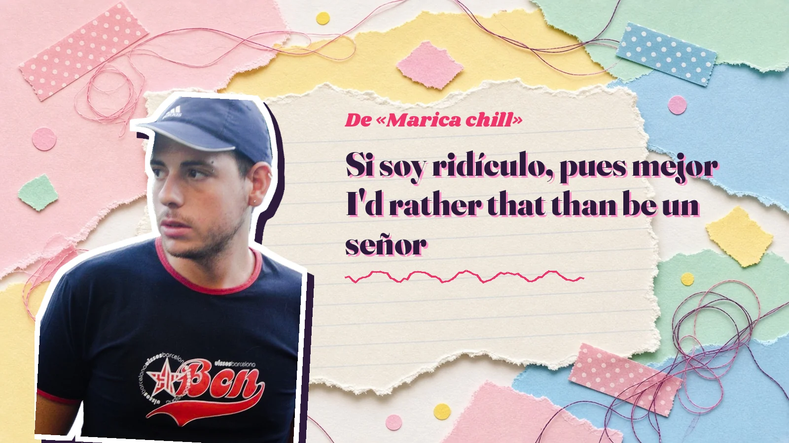 Mike Sain't Louis como pegatina sobre una página de cuaderno con papeles rasgados, con el verso «Si soy ridículo, pues mejor I'd rather that than be un señor» de «Marica chill»