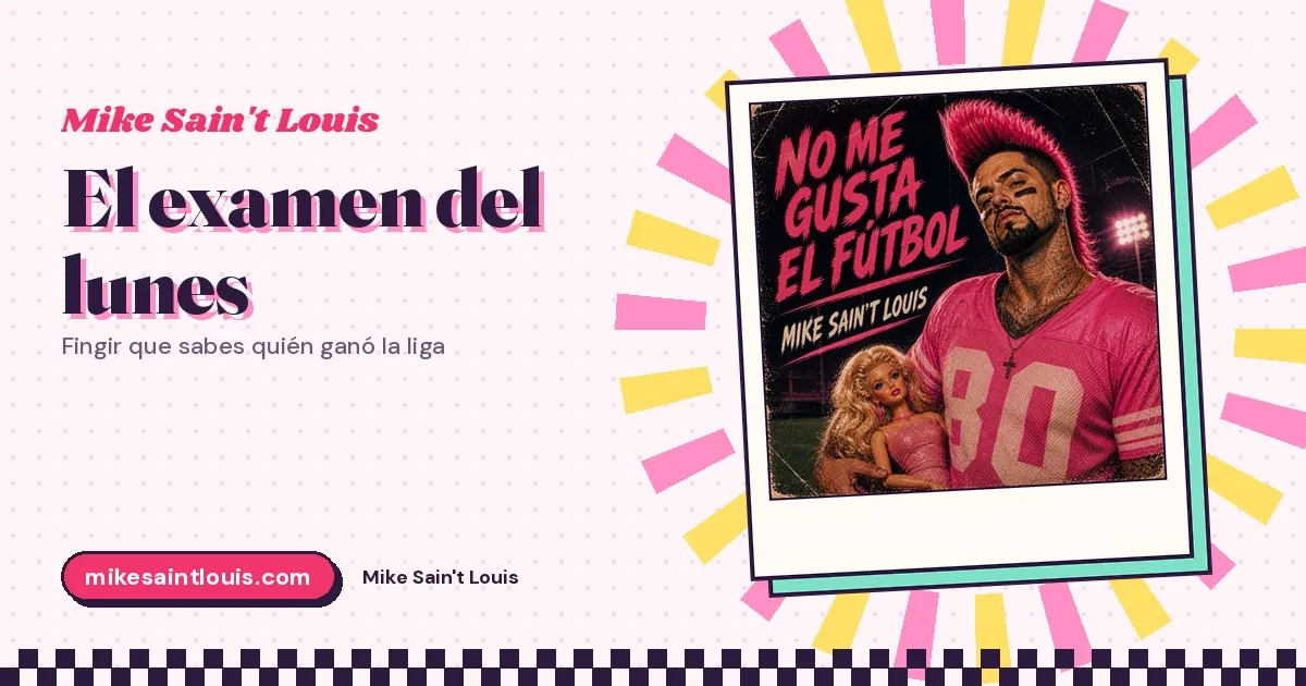 El examen del lunes: fingir que sabes quién ganó la liga y otras pruebas de hombría