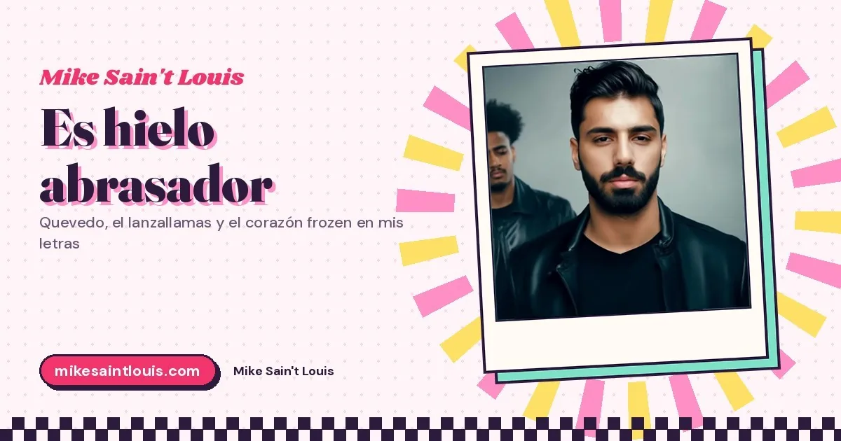 «Es hielo abrasador»: Quevedo, el lanzallamas y el corazón frozen, frío y fuego en mis letras