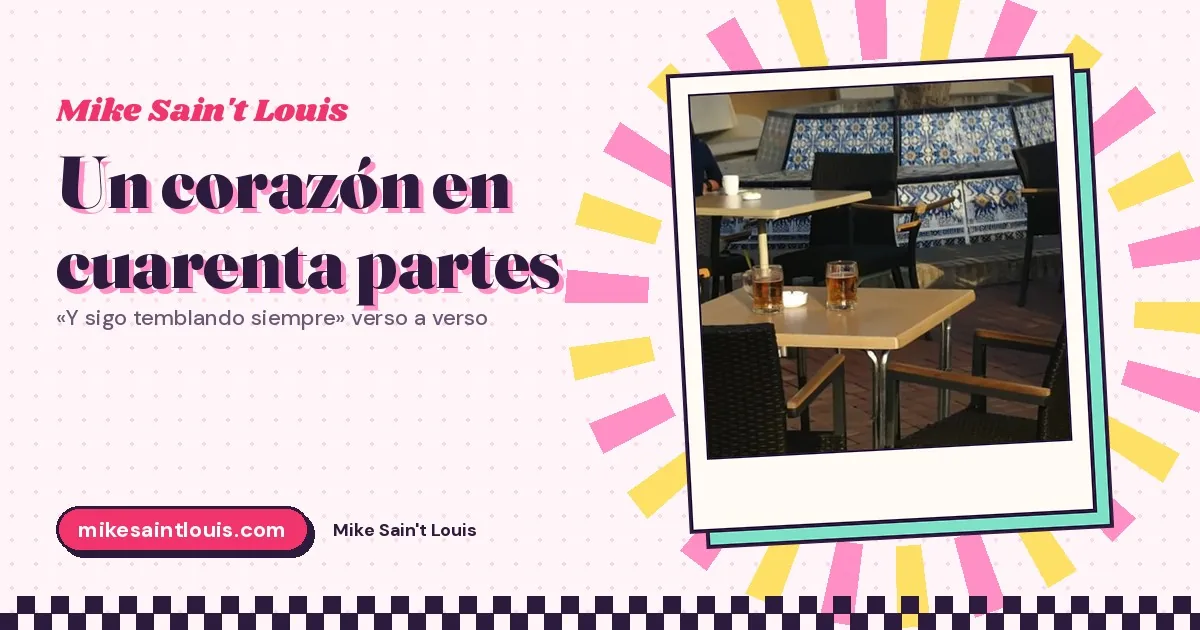 Un corazón diseccionado en cuarenta partes: «Y sigo temblando siempre» verso a verso, del «me rindo» al «ven aquí, no llores»
