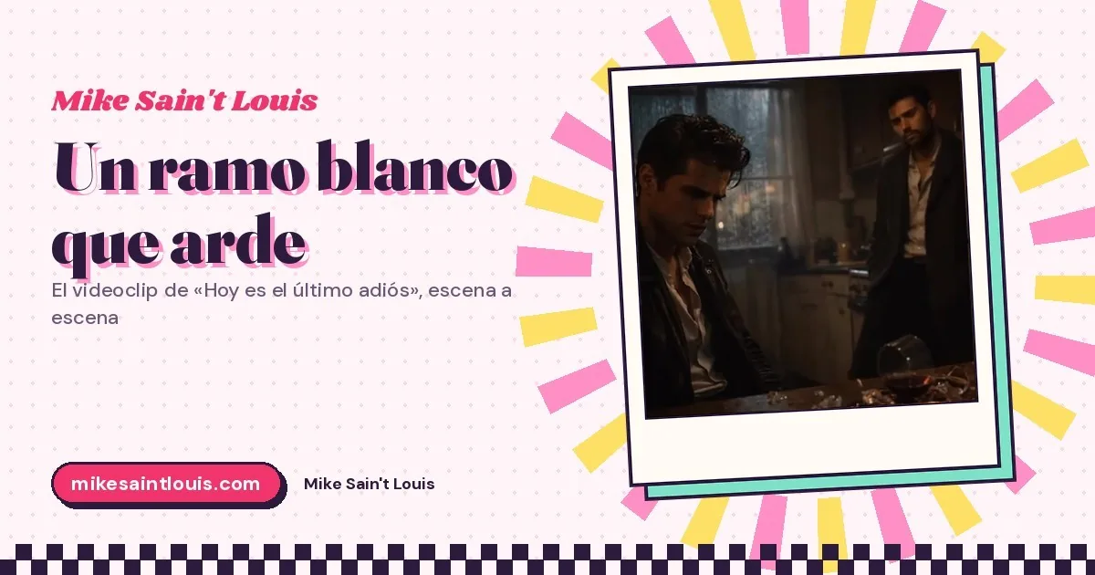 Un ramo blanco que arde: el videoclip de «Hoy es el último adiós» escena a escena