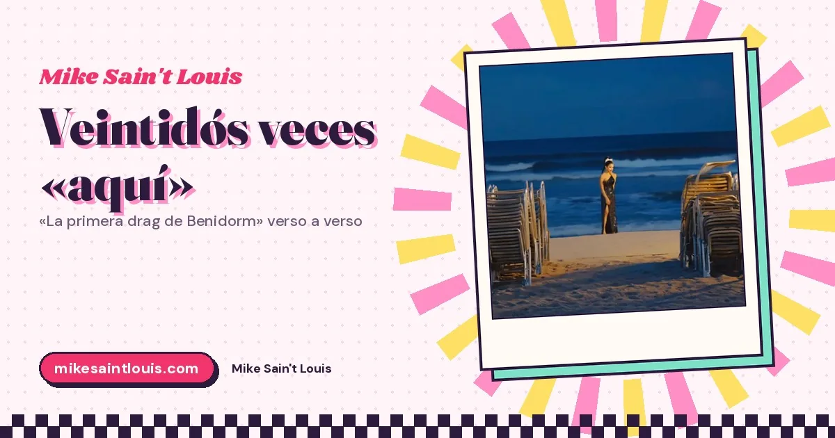Veintidós veces «aquí»: «La primera drag de Benidorm» verso a verso, de los tacones rotos al «y bailo»