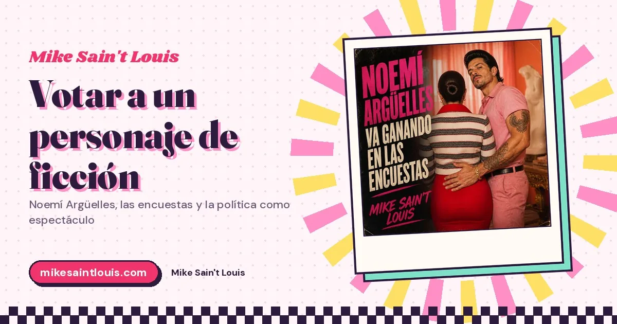 Voting for a fictional character: Noemí Argüelles, the polls and politics as a show