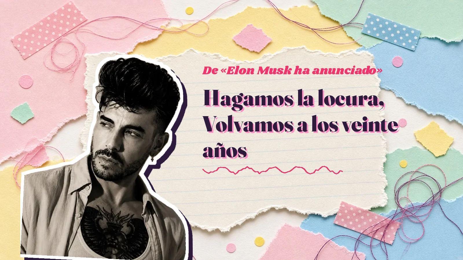 Mike Sain't Louis como pegatina sobre una página de cuaderno con papeles rasgados, con el verso «Hagamos la locura, Volvamos a los veinte años» de «Elon Musk ha anunciado»