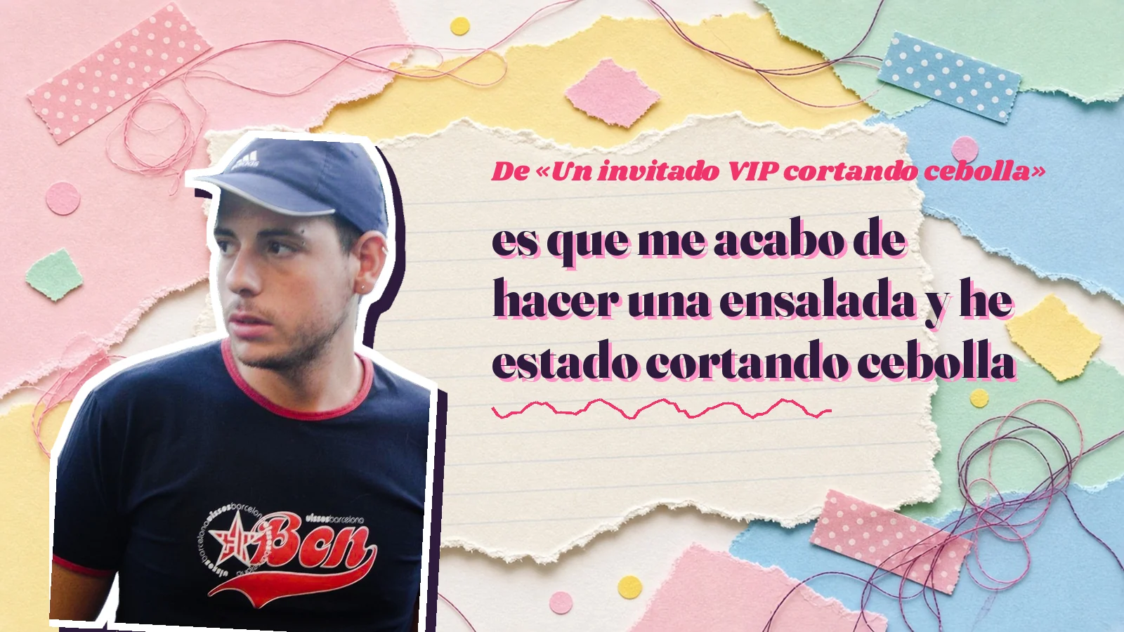 Mike Sain't Louis como pegatina sobre una página de cuaderno con papeles rasgados, con el verso «es que me acabo de hacer una ensalada y he estado cortando cebolla» de «Un invitado VIP cortando cebolla»
