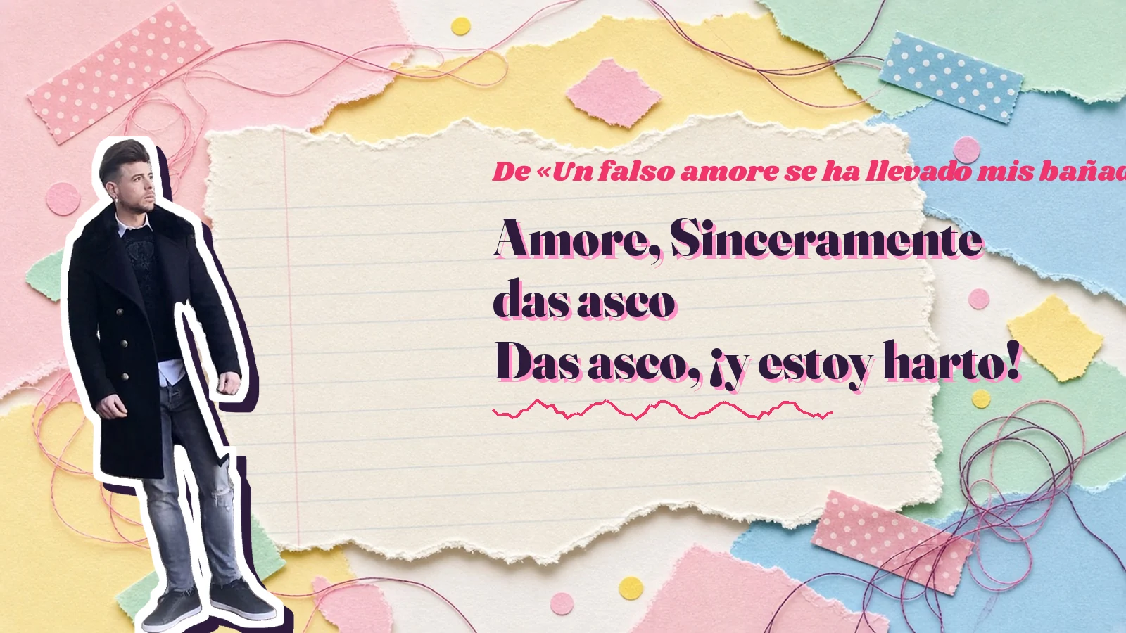 Mike Sain't Louis como pegatina sobre una página de cuaderno con papeles rasgados, con el verso «Amore, Sinceramente das asco Das asco, ¡y estoy harto!» de «Un falso amore se ha llevado mis bañadores de marca»