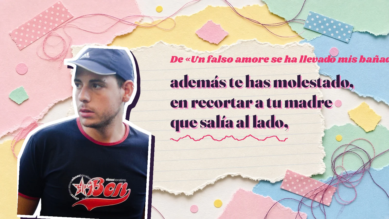Mike Sain't Louis como pegatina sobre una página de cuaderno con papeles rasgados, con el verso «además te has molestado, en recortar a tu madre que salía al lado,» de «Un falso amore se ha llevado mis bañadores de marca»