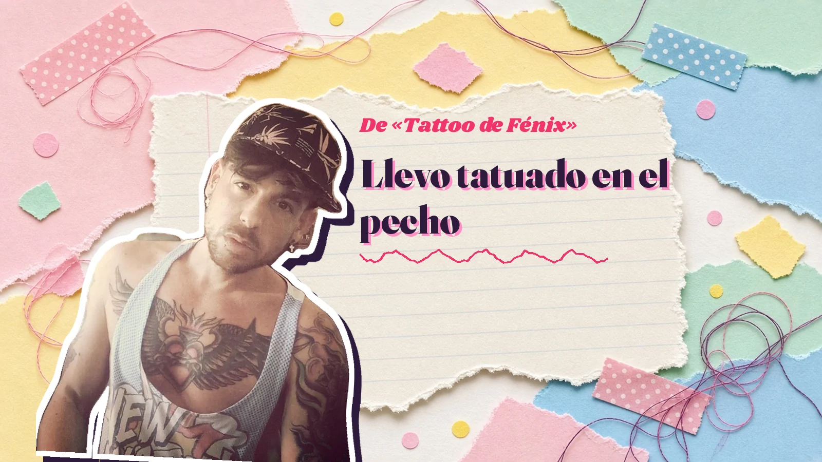 Mike Sain't Louis as a sticker on a notebook page with torn paper, with the Spanish line «Llevo tatuado en el pecho» from «Tattoo de Fénix»