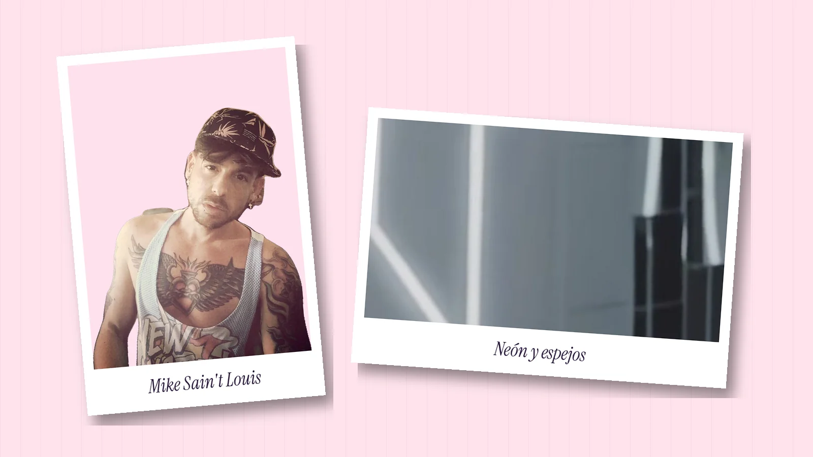 Dos polaroids: Mike Sain't Louis con gorra y una sala de neón y espejos del videoclip de «Not Your Supply»