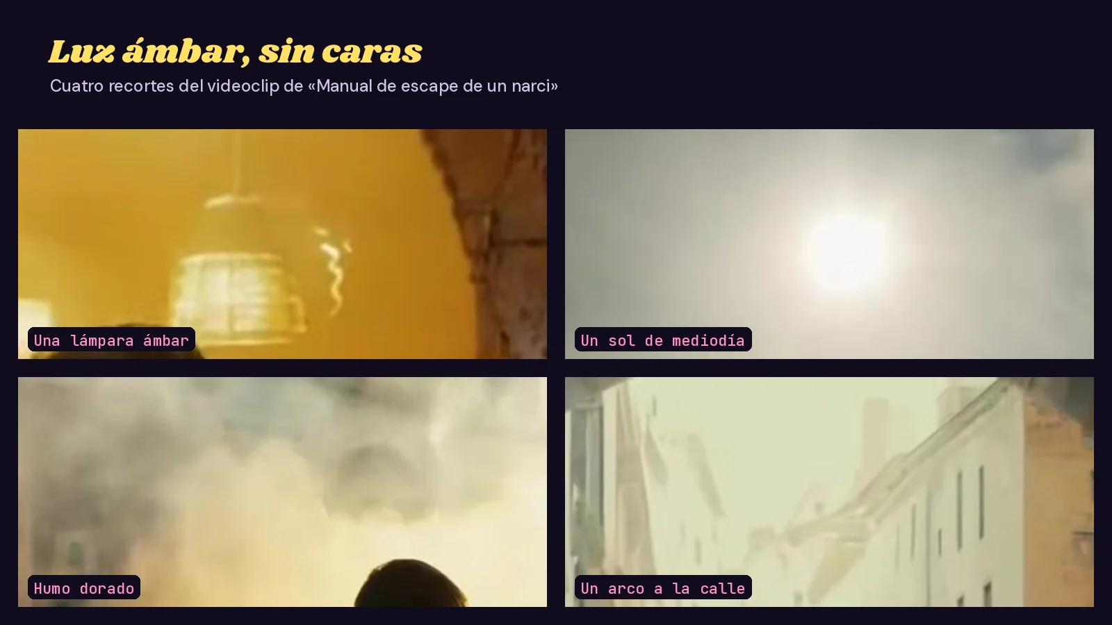 Mosaico de cuatro recortes sin caras del videoclip de «Manual de escape de un narci»: una lámpara de mimbre sobre una pared ámbar, un sol blanco entre nubes, humo dorado y un arco que da a una calle de fachadas claras