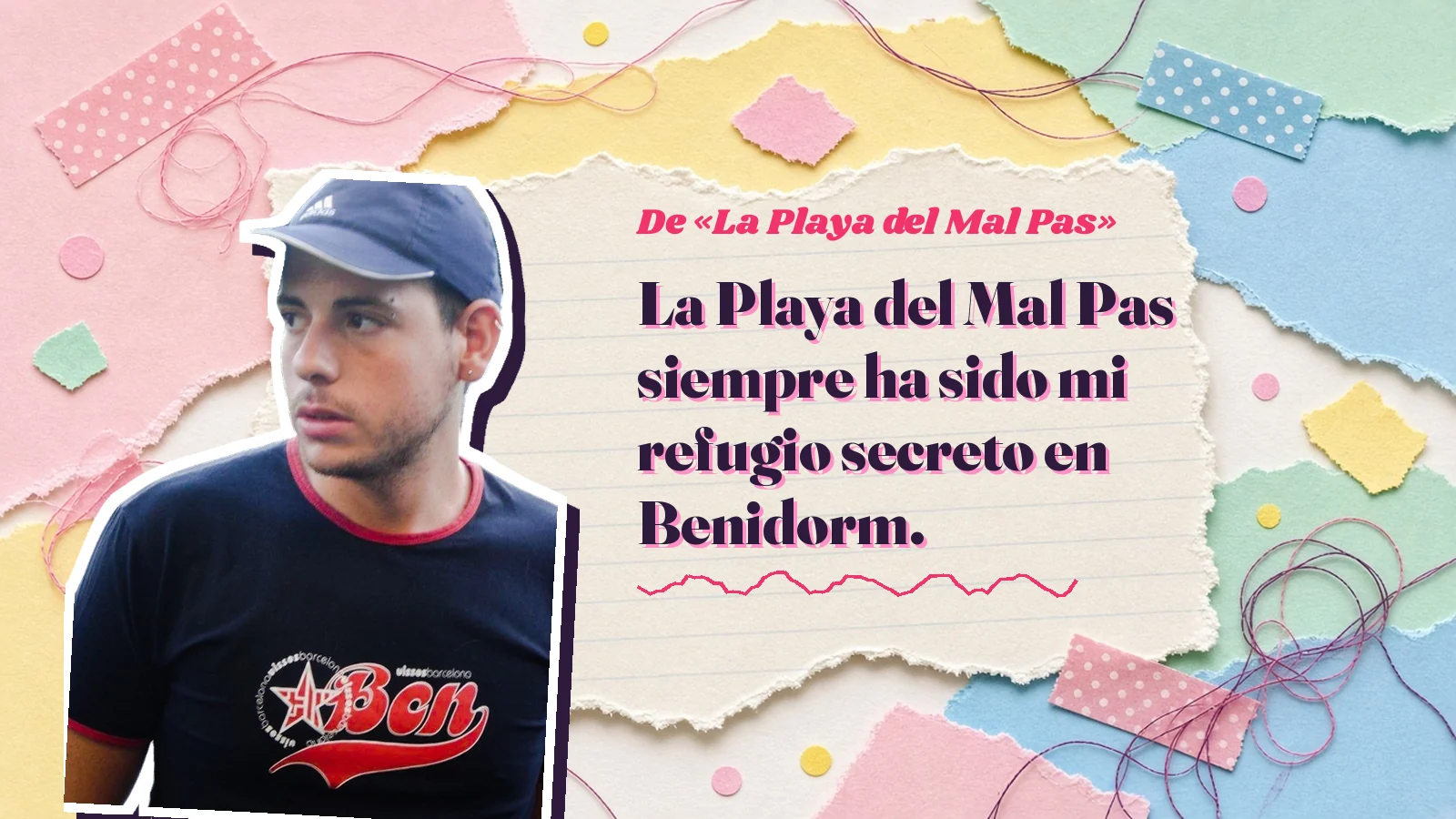 Mike Sain't Louis como pegatina sobre una página de cuaderno con papeles rasgados, con el verso «La Playa del Mal Pas siempre ha sido mi refugio secreto en Benidorm.» de «La Playa del Mal Pas»