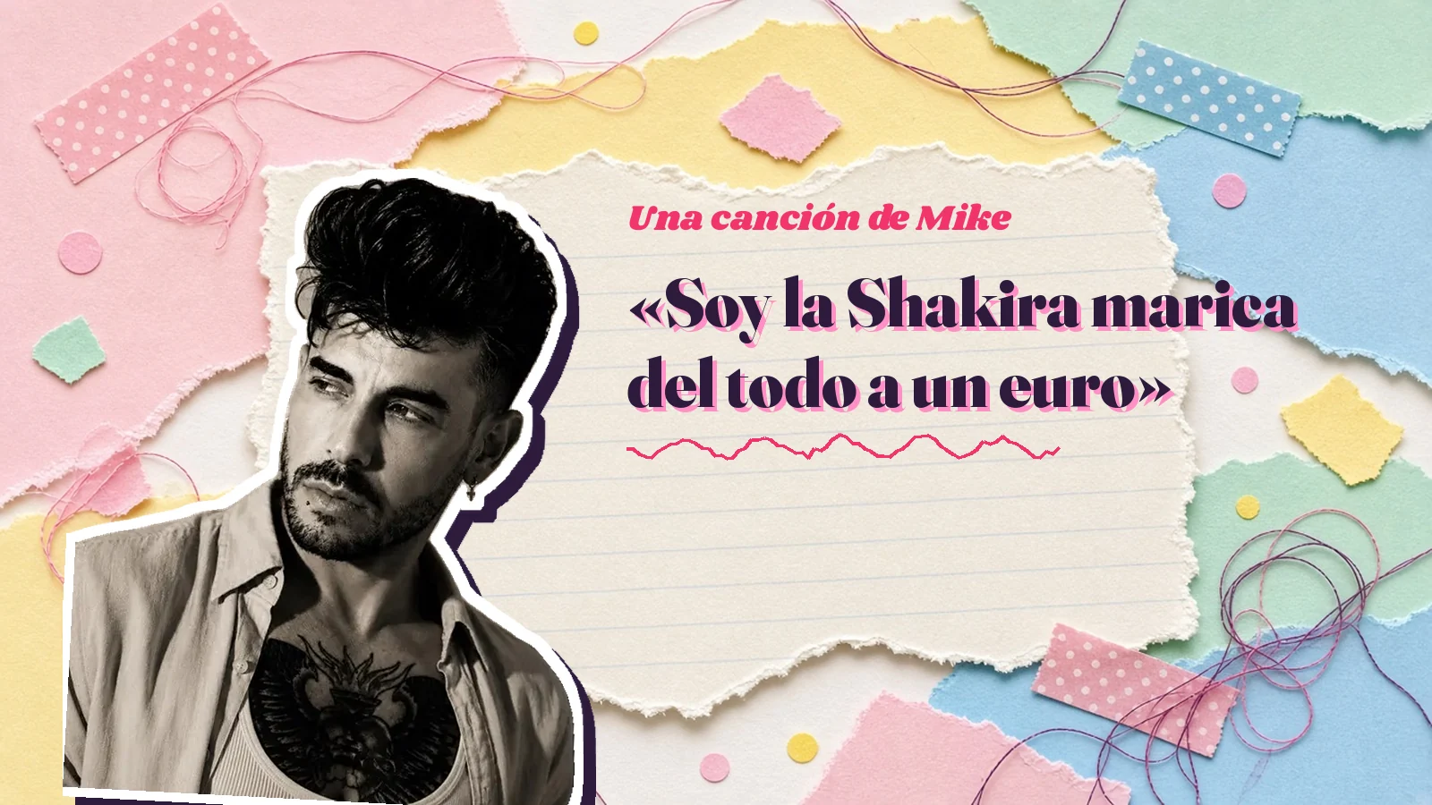 Mike Sain't Louis as a sticker on a notebook page with torn paper, next to the title «Soy la Shakira marica del todo a un euro»
