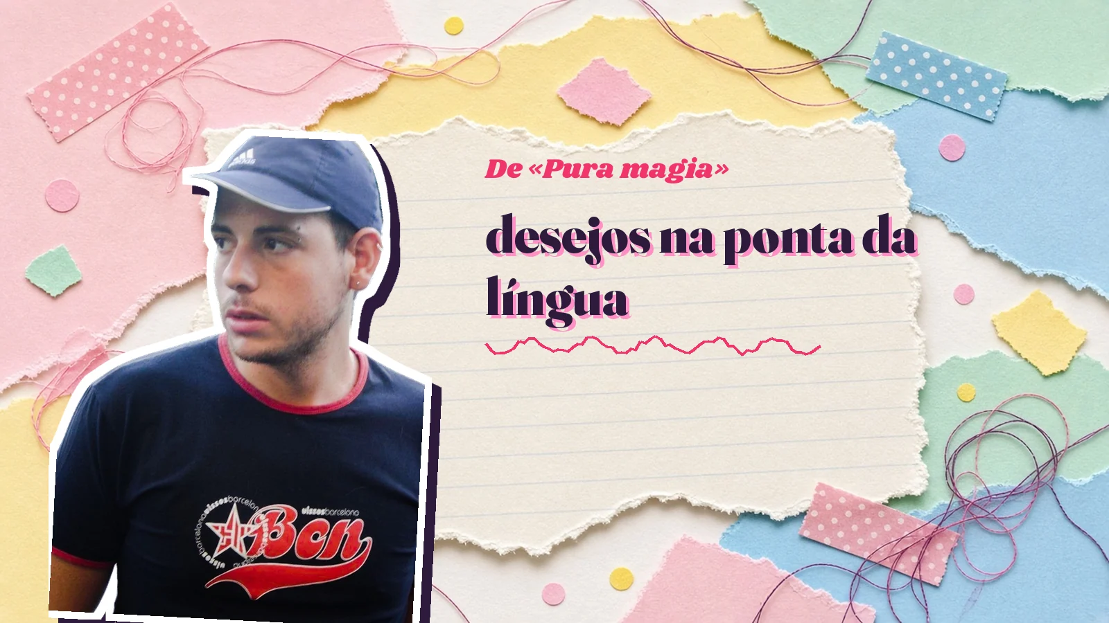 Mike Sain't Louis as a sticker on a notebook page with torn paper, with the Spanish line «desejos na ponta da língua» from «Pura magia»