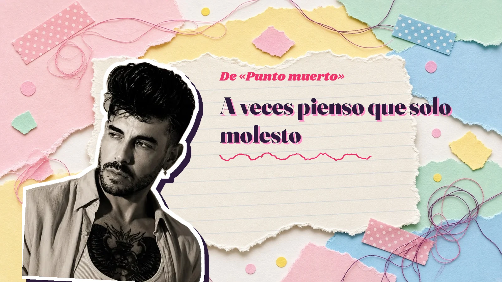 Mike Sain't Louis as a sticker on a notebook page with torn paper, with the Spanish line «A veces pienso que solo molesto» from «Punto muerto»