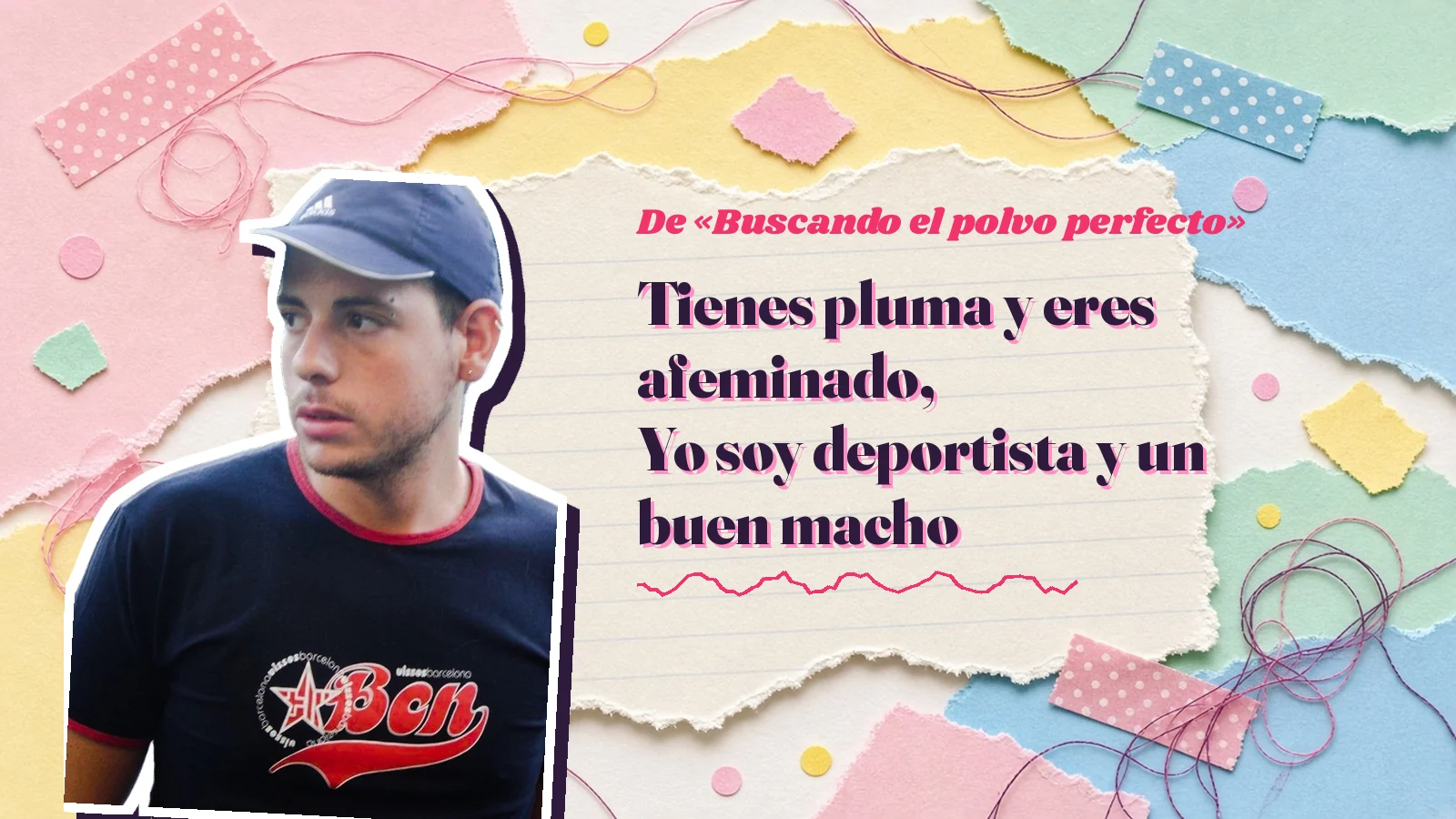 Mike Sain't Louis as a sticker on a notebook page with torn paper, with the Spanish line «Tienes pluma y eres afeminado, Yo soy deportista y un buen macho» from «Buscando el polvo perfecto»