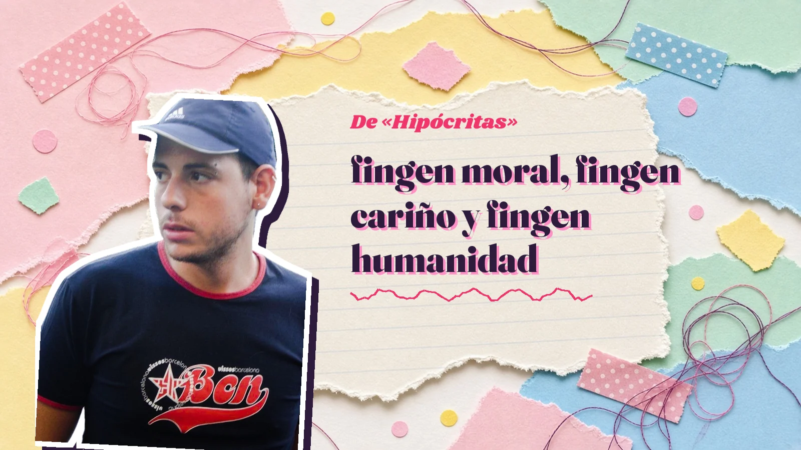 Mike Sain't Louis como pegatina sobre una página de cuaderno con papeles rasgados, con el verso «fingen moral, fingen cariño y fingen humanidad» de «Hipócritas»