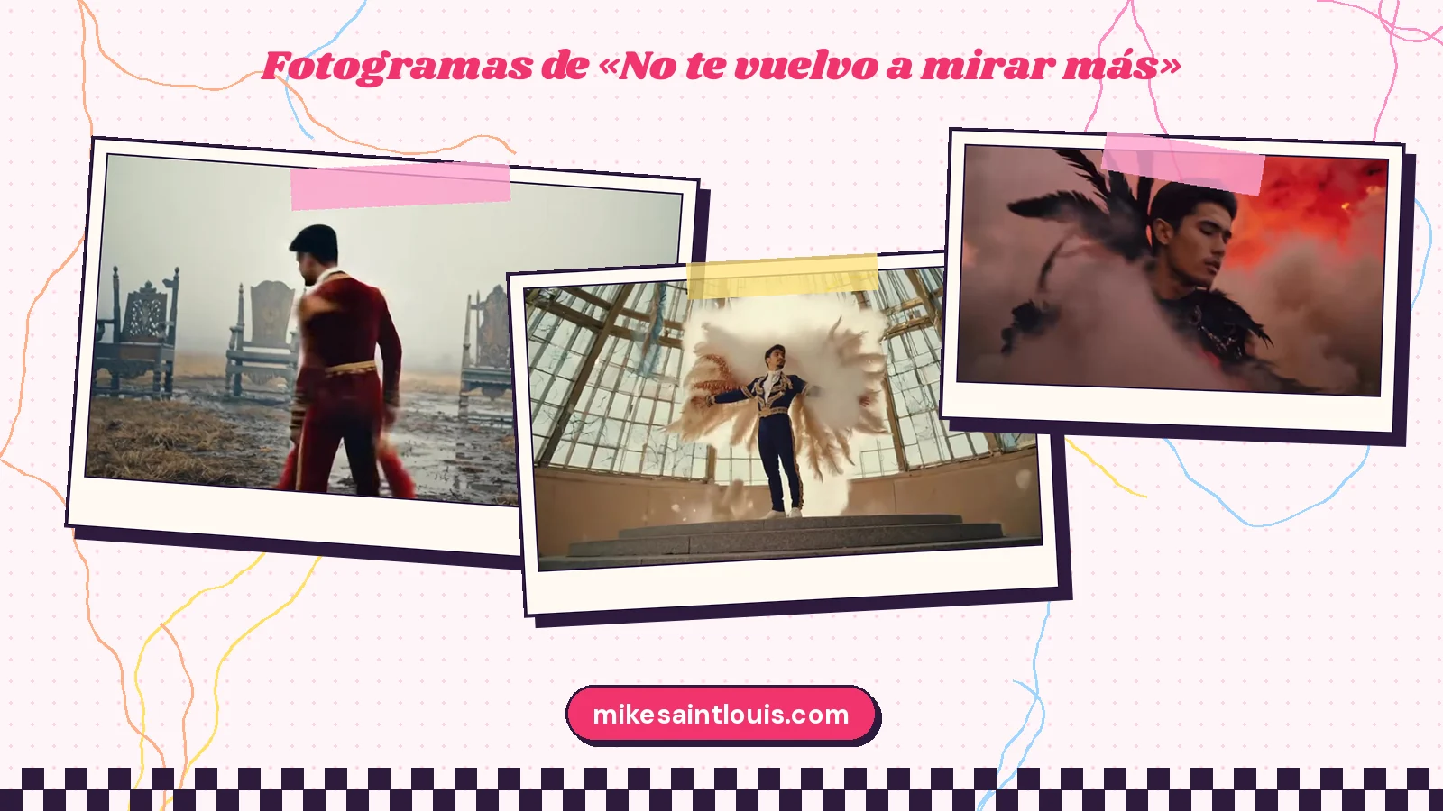Fotogramas del videoclip oficial de «No te vuelvo a mirar más», de Mike Sain't Louis