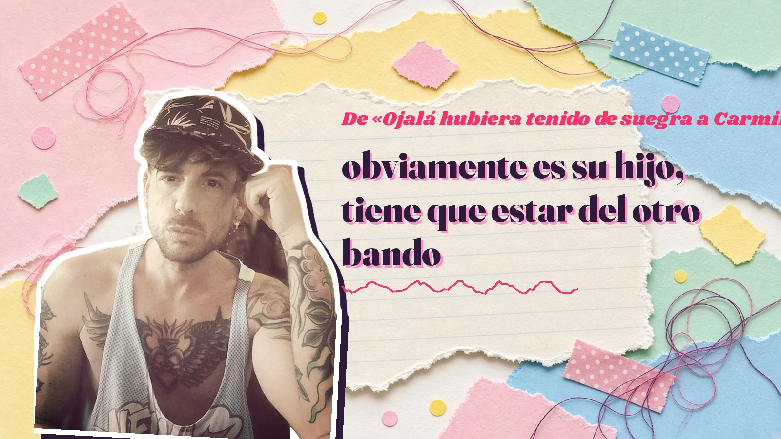 Mike Sain't Louis como pegatina sobre una página de cuaderno con papeles rasgados, con el verso «obviamente es su hijo, tiene que estar del otro bando» de «Ojalá hubiera tenido de suegra a Carmina Barrios»
