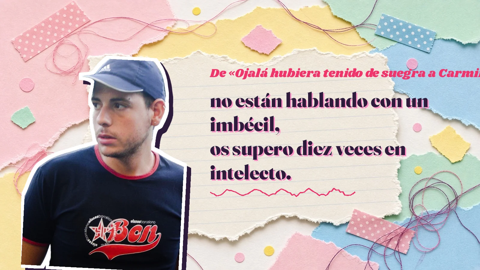 Mike Sain't Louis como pegatina sobre una página de cuaderno con papeles rasgados, con el verso «no están hablando con un imbécil, os supero diez veces en intelecto.» de «Ojalá hubiera tenido de suegra a Carmina Barrios»