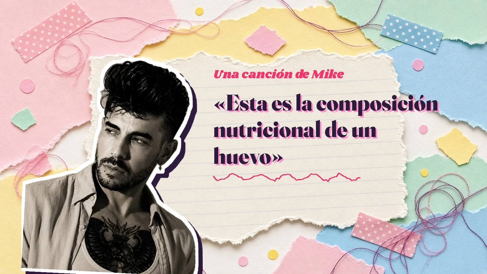 Mike Sain't Louis as a sticker on a notebook page with torn paper, next to the title «Esta es la composición nutricional de un huevo»