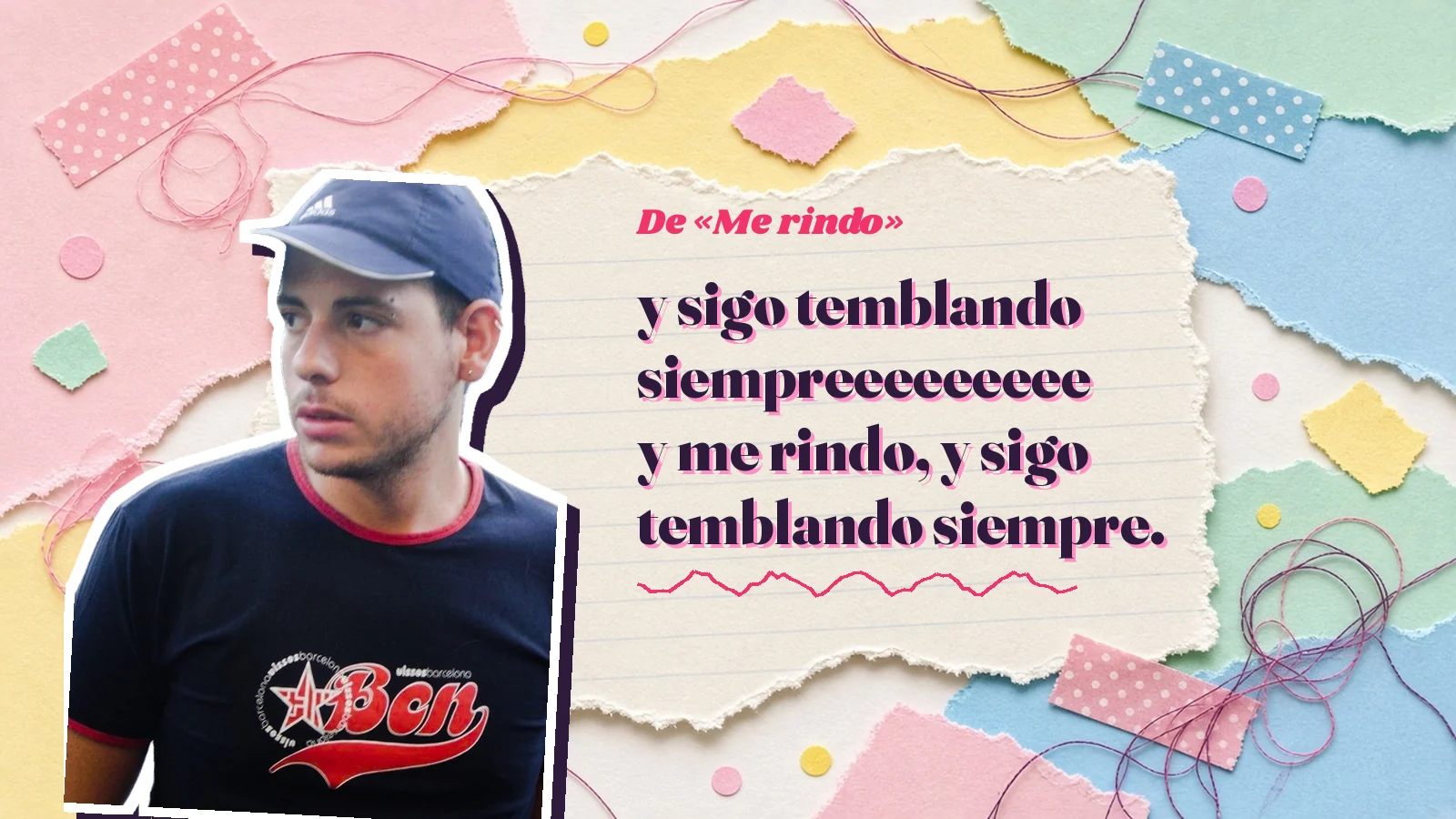 Mike Sain't Louis as a sticker on a notebook page with torn paper, with the Spanish line «y sigo temblando siempreeeeeeeee y me rindo, y sigo temblando siempre.» from «Me rindo»
