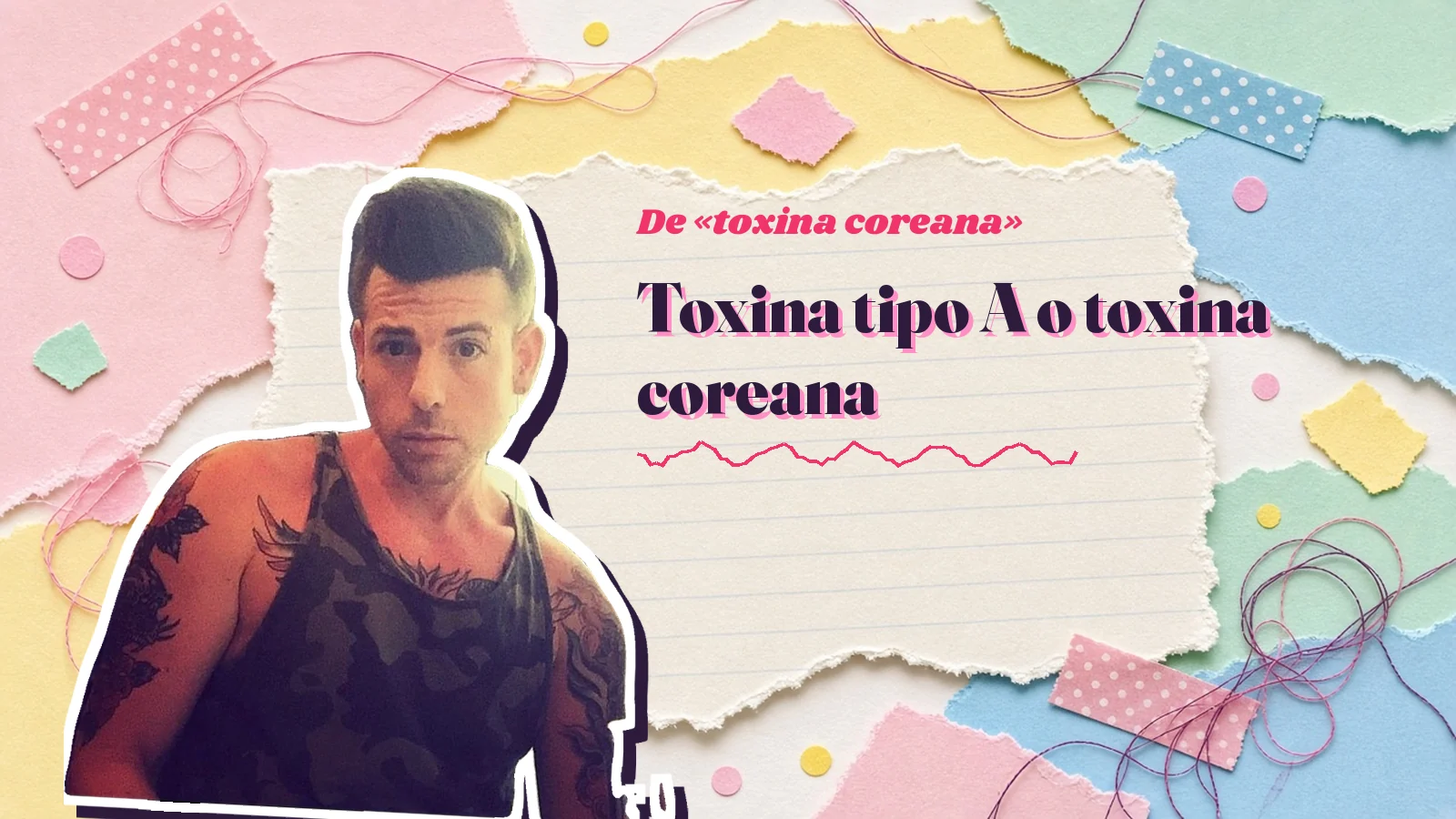 Mike Sain't Louis as a sticker on a notebook page with torn paper, with the Spanish line «Toxina tipo A o toxina coreana» from «toxina coreana»