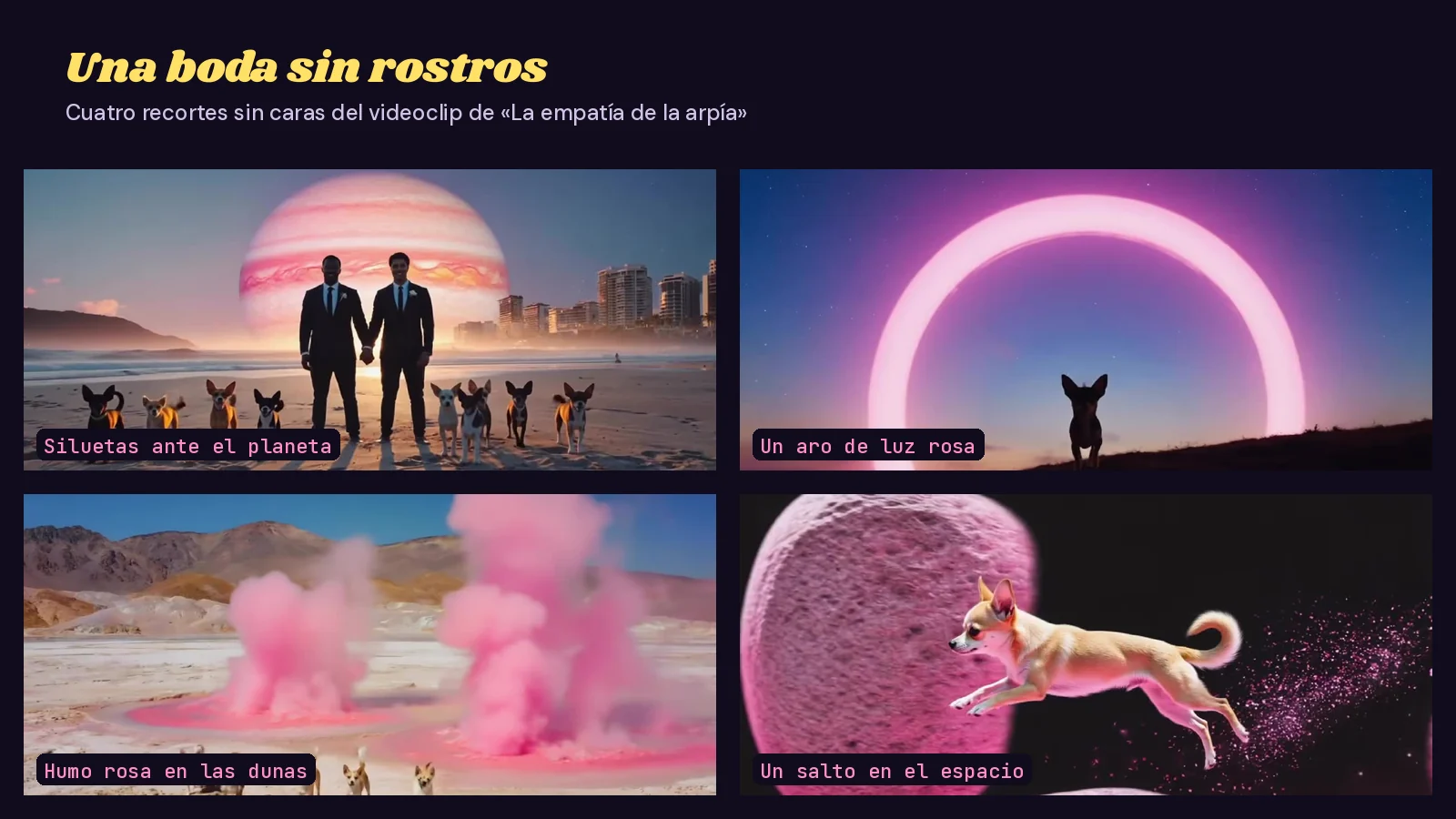 Mosaico de cuatro fotogramas sin caras del videoclip de «La empatía de la arpía»: dos novios en silueta ante un planeta rosado con chihuahuas, un aro de luz rosa, humo rosa en unas dunas y un chihuahua saltando junto a una esfera rosa