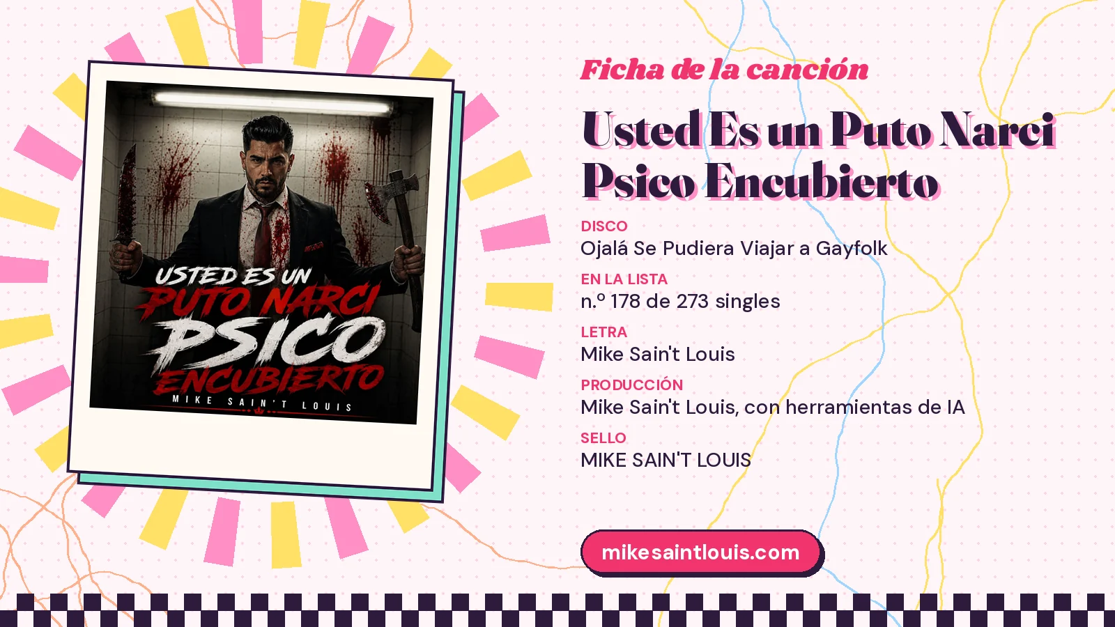 Ficha de la canción «Usted Es un Puto Narci Psico Encubierto» con su carátula: disco «Ojalá Se Pudiera Viajar a Gayfolk», letra y producción de Mike Sain't Louis