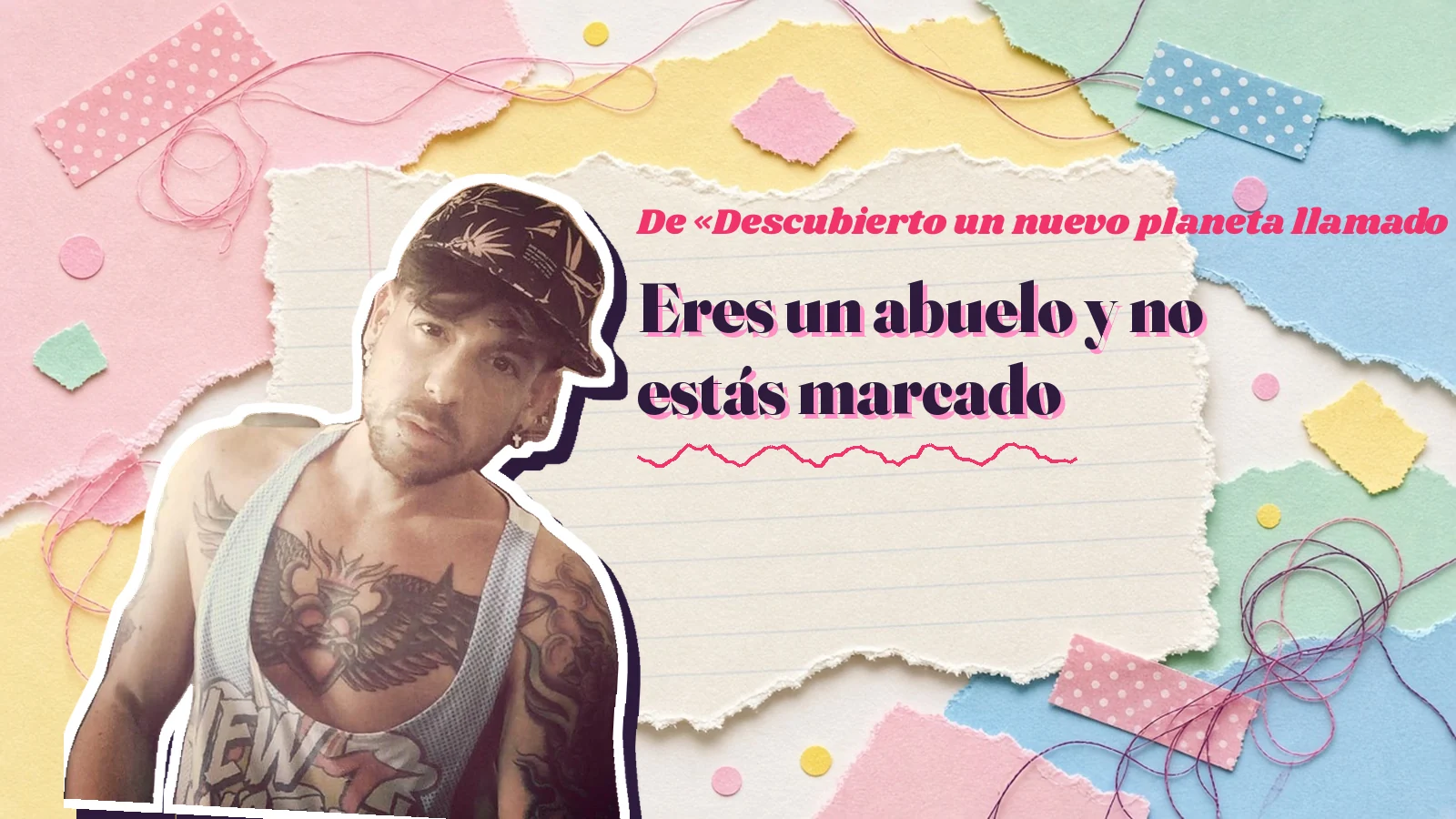 Mike Sain't Louis como pegatina sobre una página de cuaderno con papeles rasgados, con el verso «Eres un abuelo y no estás marcado» de «Descubierto un nuevo planeta llamado Gayfolk»