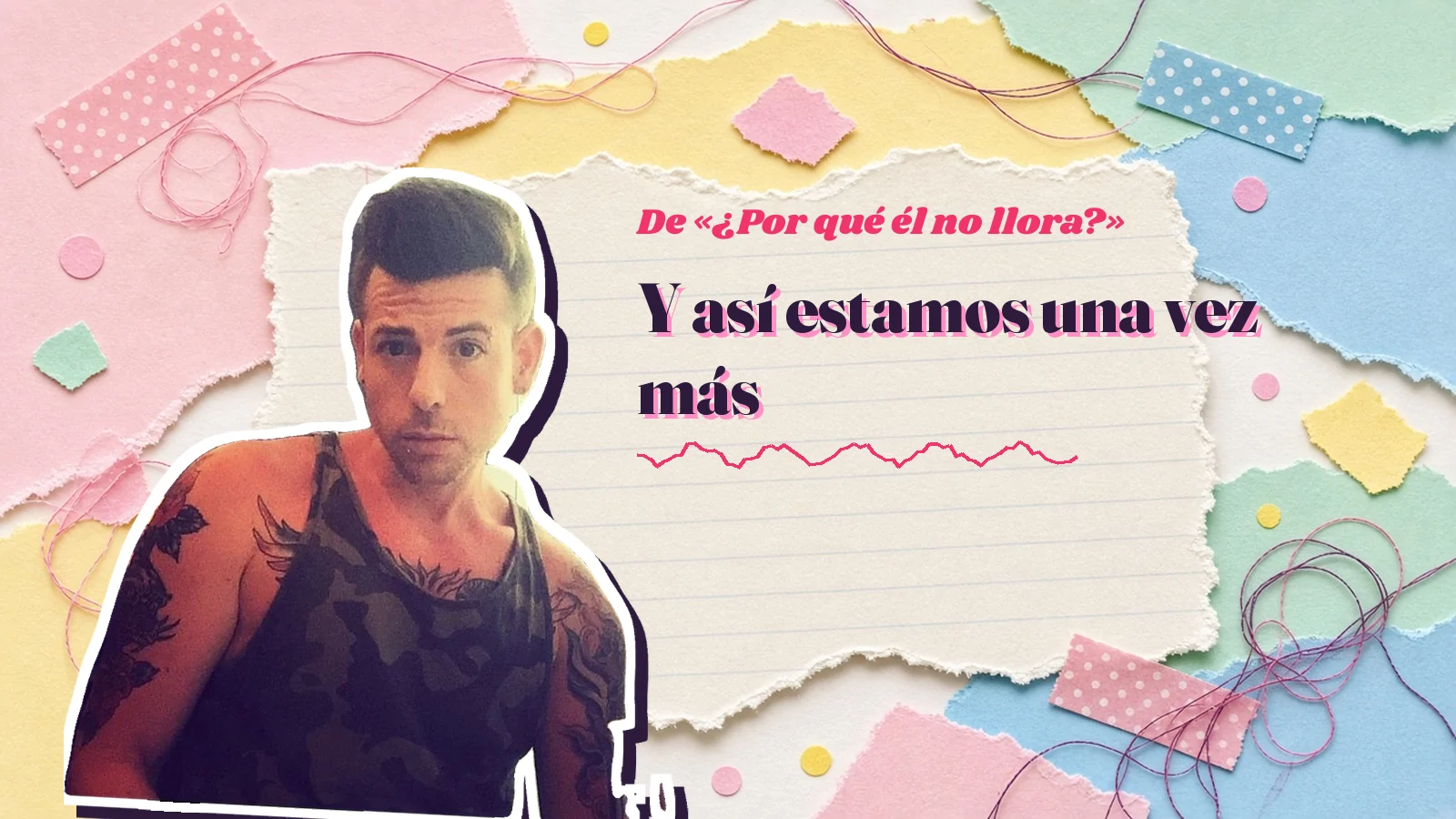Mike Sain't Louis as a sticker on a notebook page with torn paper, with the Spanish line «Y así estamos una vez más» from «¿Por qué él no llora?»