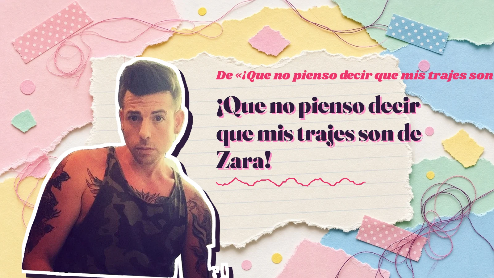 Mike Sain't Louis como pegatina sobre una página de cuaderno con papeles rasgados, con el verso «¡Que no pienso decir que mis trajes son de Zara!» de «¡Que no pienso decir que mis trajes son de Zara!»