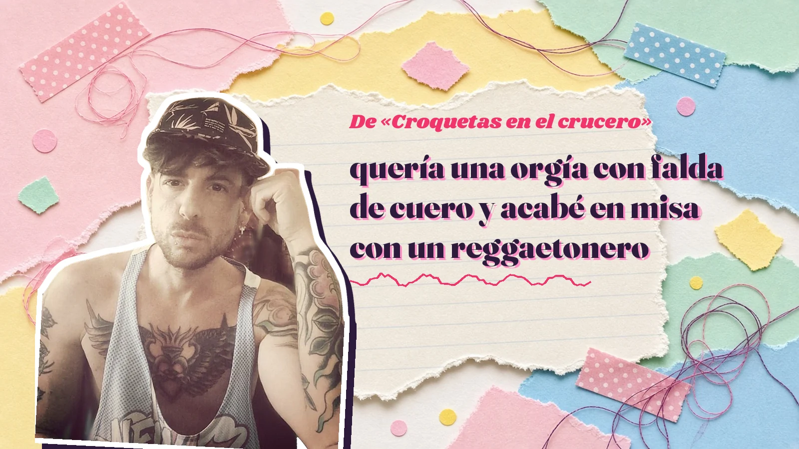 Mike Sain't Louis as a sticker on a notebook page with torn paper, with the Spanish line «quería una orgía con falda de cuero y acabé en misa con un reggaetonero» from «Croquetas en el crucero»