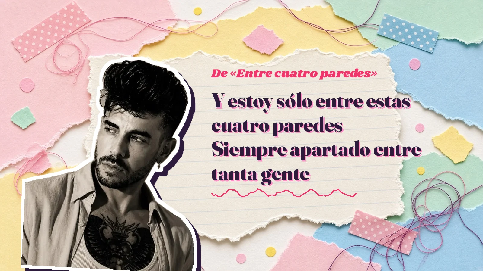 Mike Sain't Louis as a sticker on a notebook page with torn paper, with the Spanish line «Y estoy sólo entre estas cuatro paredes Siempre apartado entre tanta gente» from «Entre cuatro paredes»