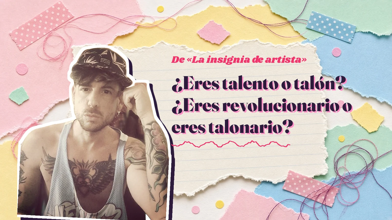 Mike Sain't Louis as a sticker on a notebook page with torn paper, with the Spanish line «¿Eres talento o talón? ¿Eres revolucionario o eres talonario?» from «La insignia de artista»