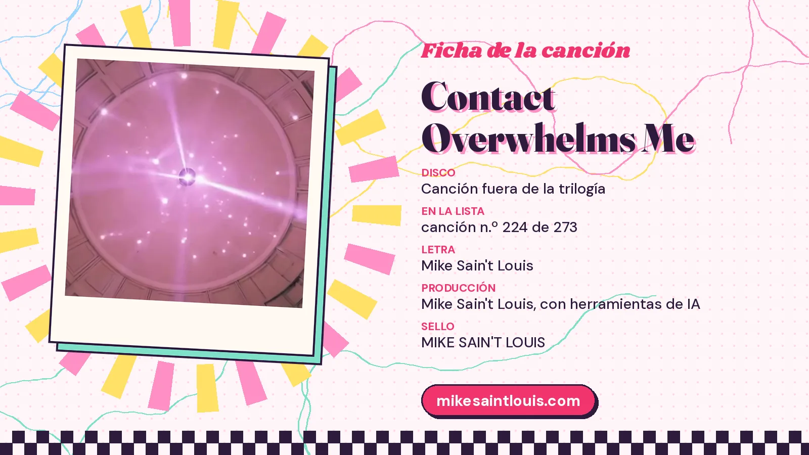 Ficha de la canción «Contact Overwhelms Me» con un fotograma del túnel circular de luz rosa del videoclip: canción fuera de la trilogía, n.º 224 de 273, letra y producción de Mike Sain't Louis