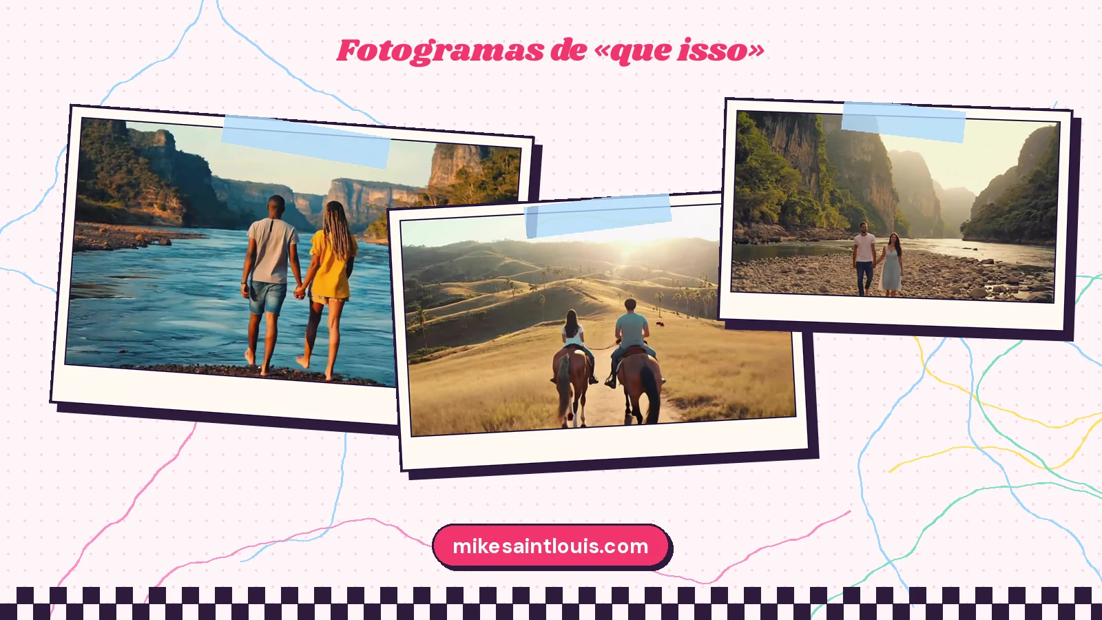 Tres fotogramas del videoclip de «Que isso»: una pareja de espaldas cruzando de la mano un río azul poco profundo en un cañón, dos jinetes al paso por un camino de colinas doradas y una pareja diminuta en el lecho de piedras del cañón