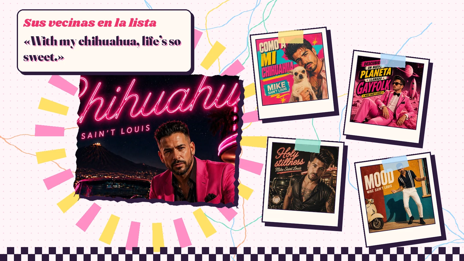 La portada neón de «Chihuahua» junto a las de «Como a mi chihuahua», «Descubierto un nuevo planeta llamado GAYFOLK», «Holy Stillness» y «Mood», con el verso «With my chihuahua, life’s so sweet.»