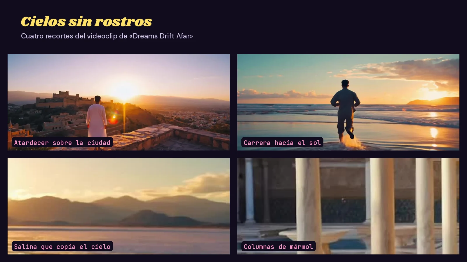 Mosaico de cuatro recortes del videoclip de «Dreams Drift Afar»: una figura de espaldas ante el atardecer sobre una ciudad, una carrera por la orilla hacia el sol, una salina que refleja el cielo y columnas de mármol