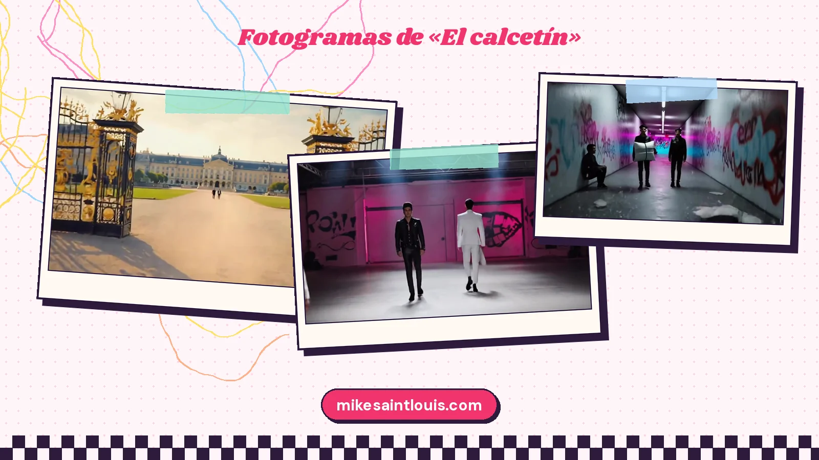 Tres fotogramas del videoclip de «El calcetín»: la verja dorada de un palacio con su camino de grava, dos chicos de traje desfilando en una nave con grafitis rosas y un túnel de grafitis con dos figuras a contraluz