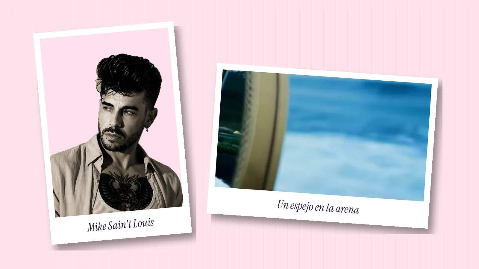 Dos polaroids sobre fondo rosa: una foto real en blanco y negro de Mike Sain't Louis y un recorte del videoclip con un espejo ovalado de marco dorado frente al mar
