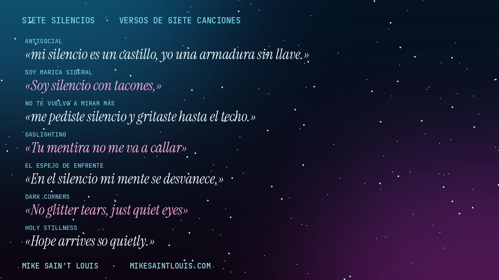 Muro tipográfico con siete versos sobre el silencio sacados de siete canciones de Mike Sain't Louis, de «Antisocial» a «Holy Stillness», en letras blancas y rosas sobre un fondo azul noche