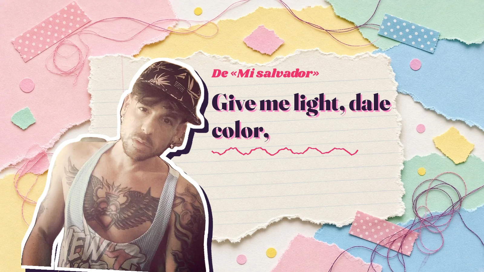 Recorte de Mike Sain't Louis con gorra entre papeles de colores, junto a «Give me light, dale color», el verso que abre el estribillo de «Mi salvador»