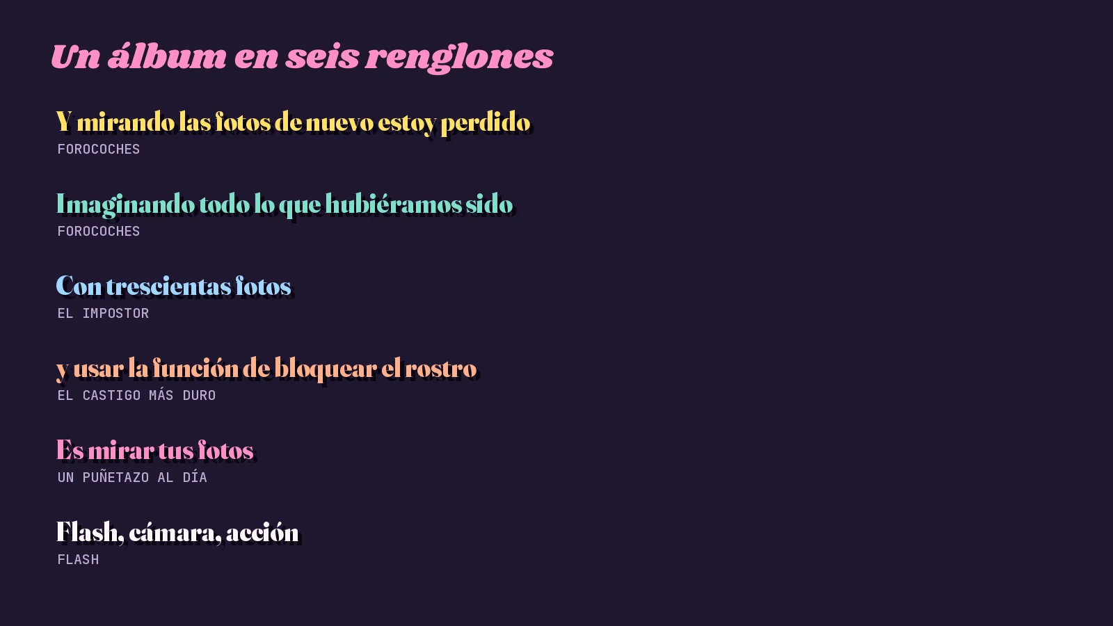 Tarjeta tipográfica oscura con seis renglones de mis letras sobre fotografías, cada uno con su canción: dos de Forocoches, El impostor, El castigo más duro, Un puñetazo al día y Flash