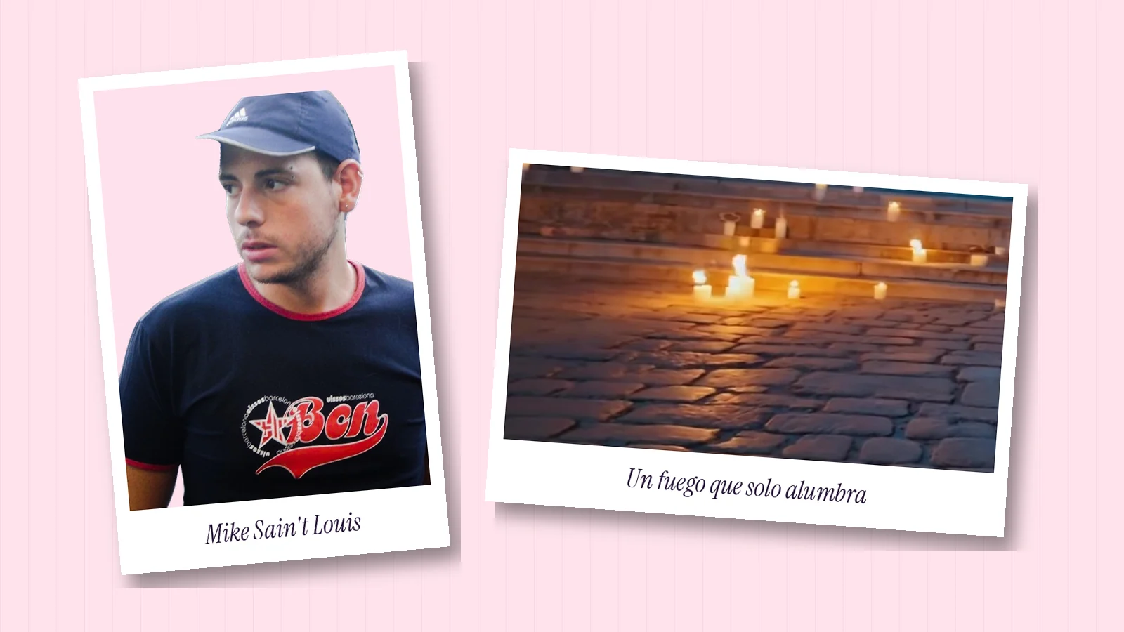 Dos polaroids sobre fondo rosa: una foto real de Mike Sain't Louis con gorra y camiseta oscura, y un fotograma de velas encendidas sobre un empedrado
