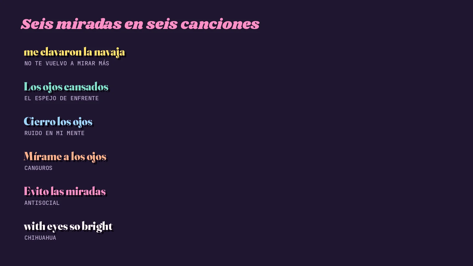 Tarjeta tipográfica oscura con seis fragmentos sobre ojos y miradas de seis canciones de Mike Sain't Louis: No te vuelvo a mirar más, El espejo de enfrente, Ruido en mi mente, Canguros, Antisocial y Chihuahua